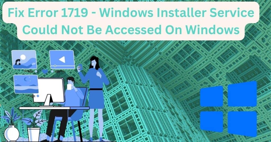 Featured Image of how to fix Windows Error 1719