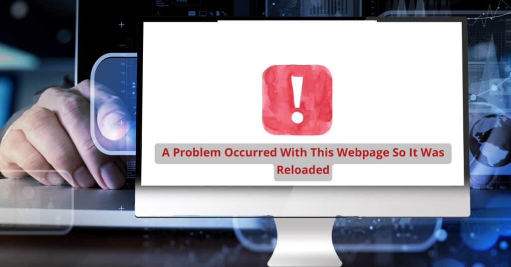 The Featured Image Of A Problem Occurred With This Webpage So It Was Reloaded