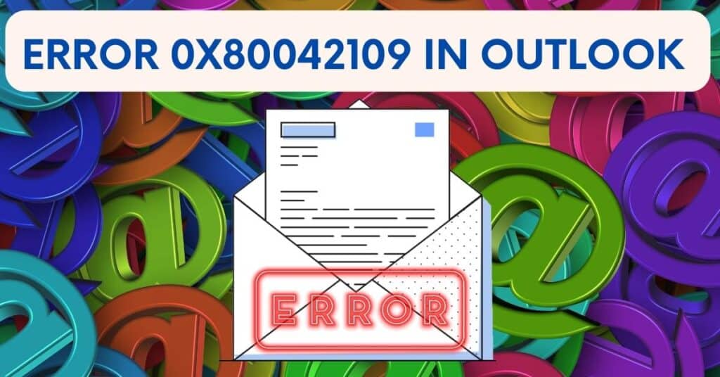 Featured Image Error 0x80042109 In Outlook