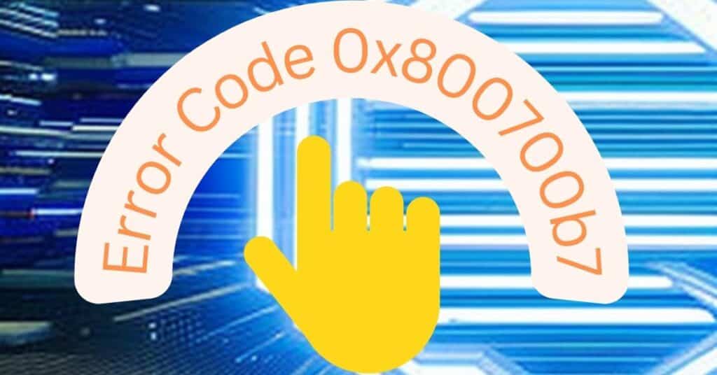 Featured Image of Error Code 0x800700b7