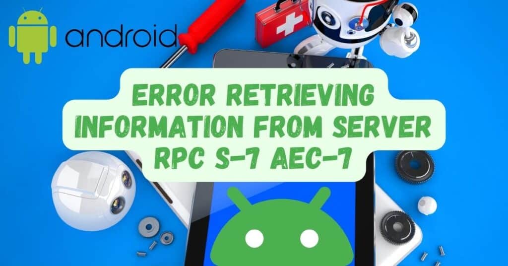 The Featured Image Of Error Retrieving Information From Server rpc s-7 aec-7