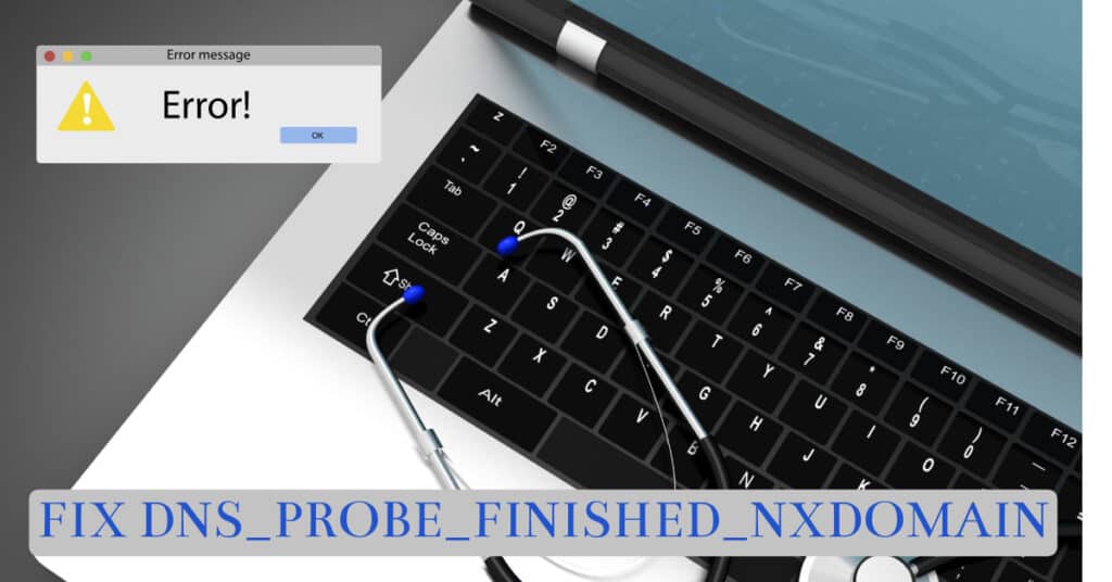 The Featured Image Error DNS_PROBE_FINISHED_NXDOMAIN