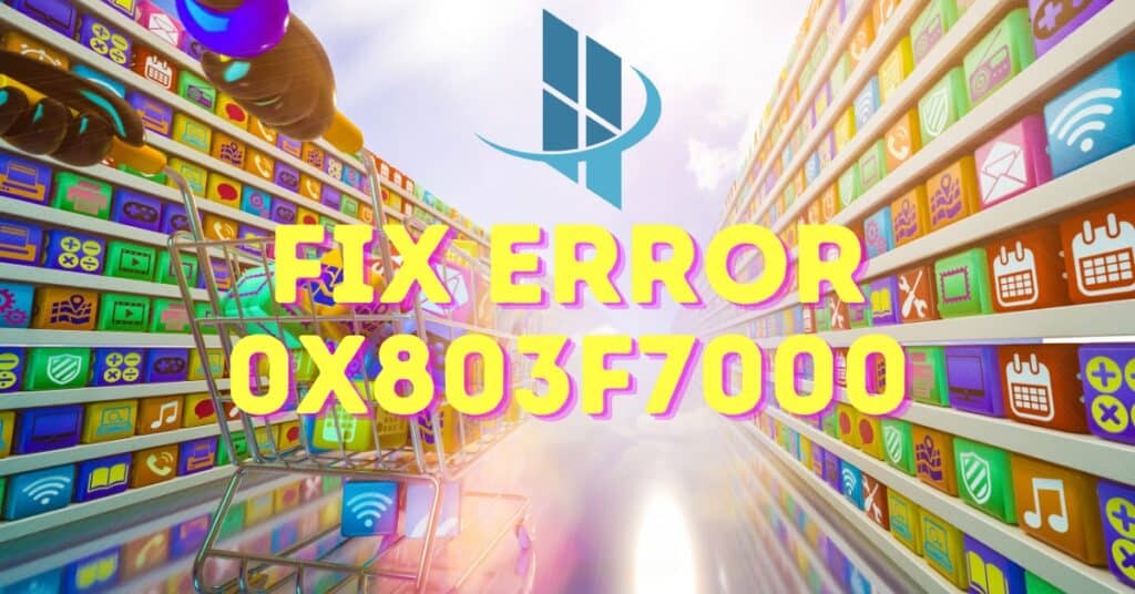 The Featured Image Of Fix Error 0x803f7000 On Windows