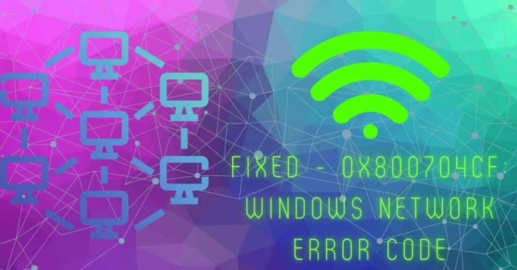 Featured Image Windows Network Error Code 0x800704cf