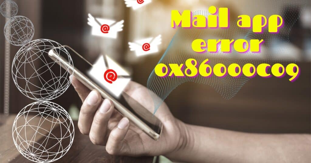 Featured Image for mail app error 0x86000c09