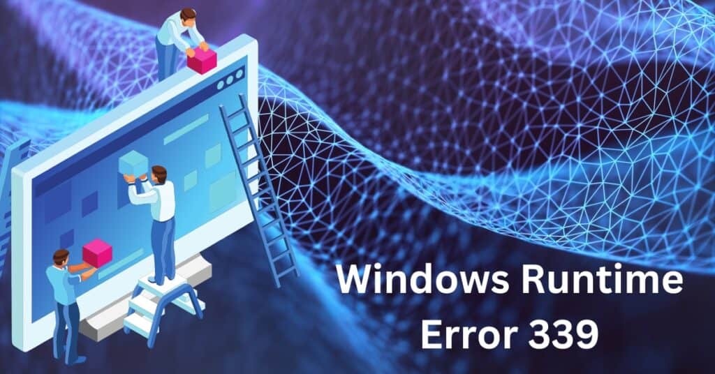 Featured Image of Windows Runtime Error 339