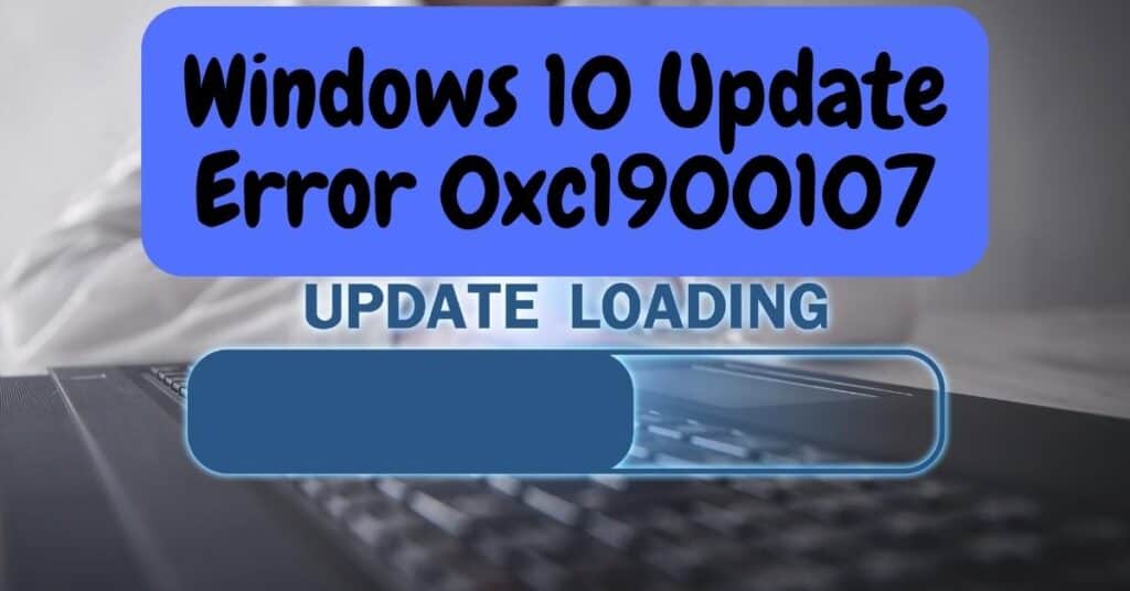 The Featured Image Of Windows 10 Update Error 0xc1900107
