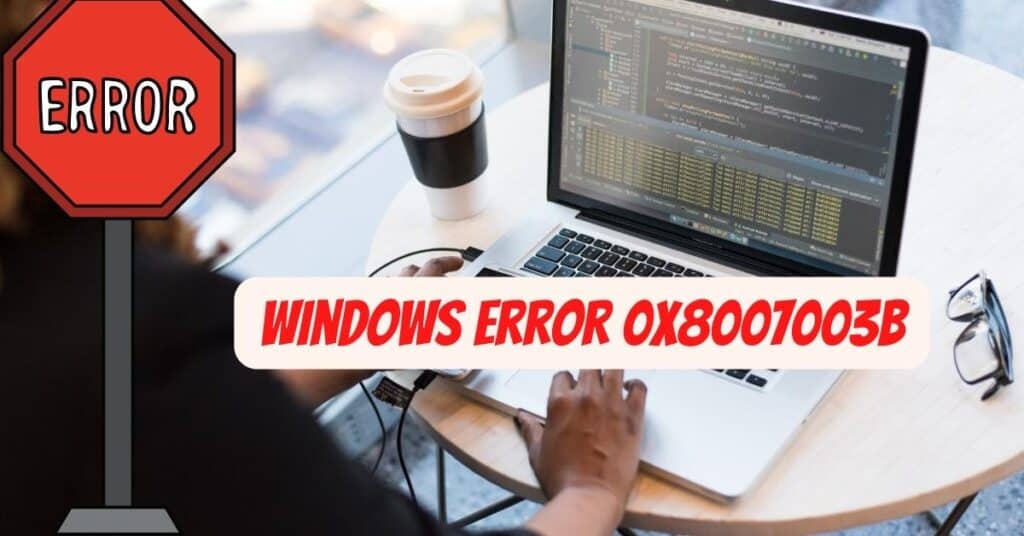 Featured Image Windows Error 0x8007003b