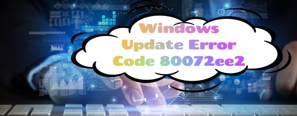 The Featured Image Of Windows update error code 80072ee2