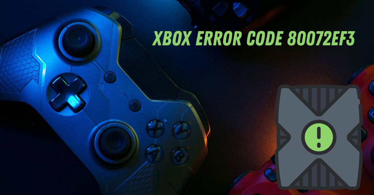 The Featured Image Of Xbox Error Code 80072ef3