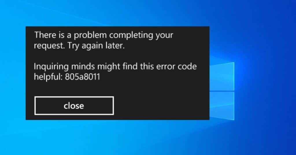 Error code 805a8011 in the Windows store