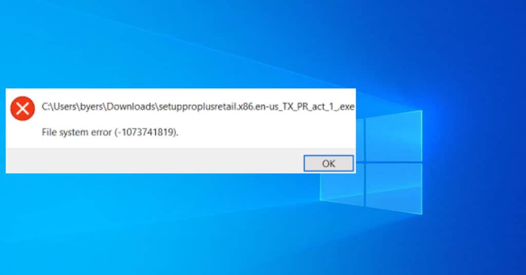 A pop-up of Windows File System Error -1073741819