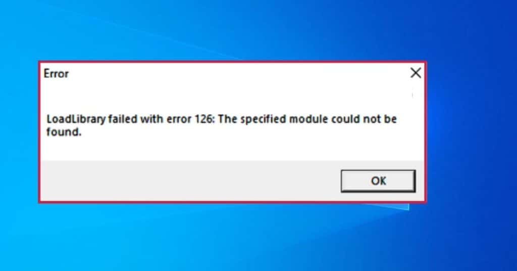 System note of Loadlibrary failed with error 126