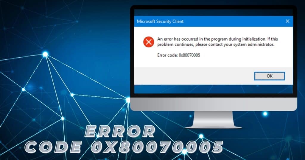 The Featured Image Of Windows Error Code 0x80070005